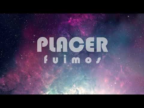 Placer - Fuimos