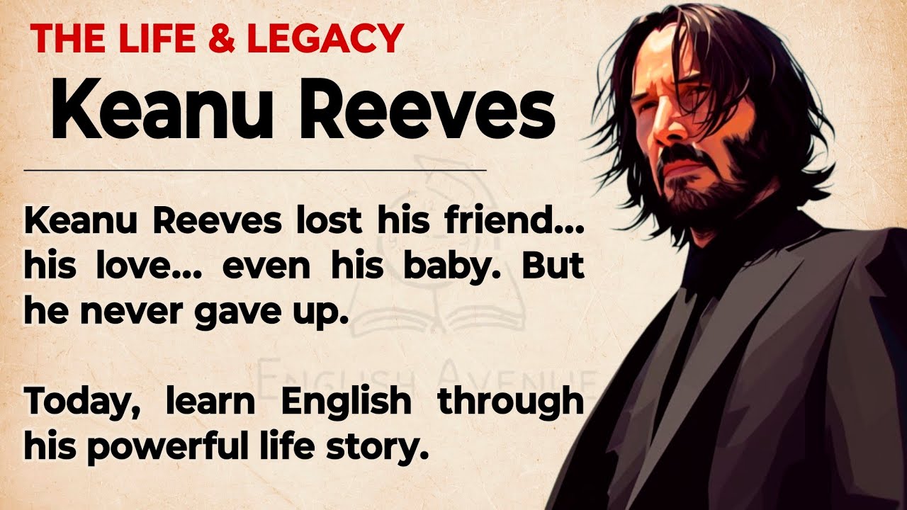 Outline Video The Untold Story of Keanu Reeves || Learn English Through Story Level 3 🔥 || Graded Reader ✅️ || ESL