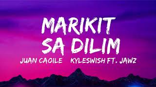 Marikit Sa Dilim Lyrics Video -  Juan Caoile & Kyleswish Ft  Jawz