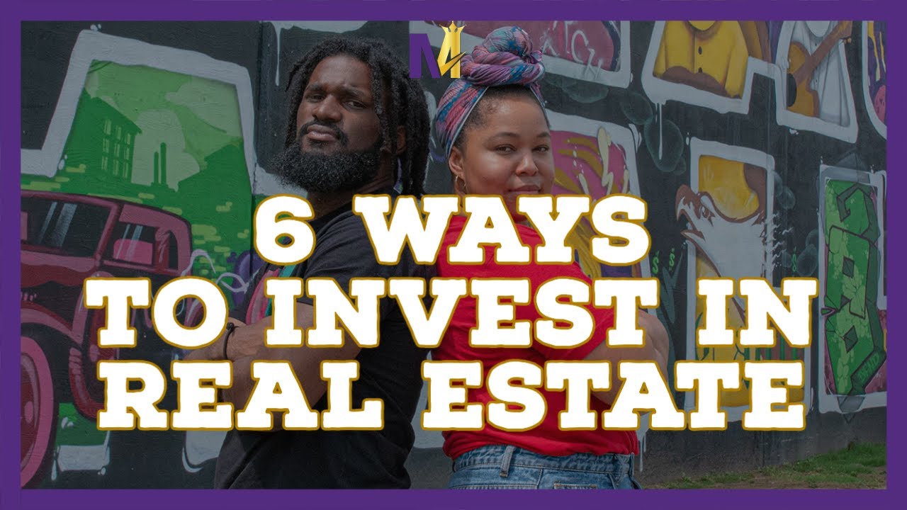 6 Ways to Invest In Real Estate