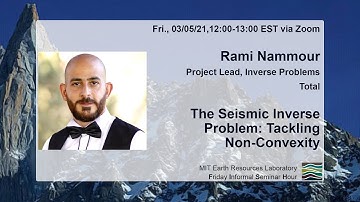 Rami Nammour: The Seismic Inverse Problem: Tackling Non-Convexity