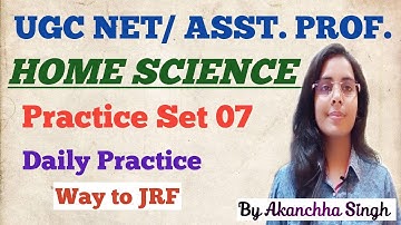 UGC NET 2022 | HOME SCIENCE | PRACTICE SET -07 | BY AKANCHHA SINGH #waytojrf