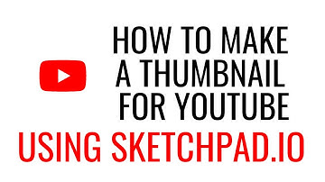 How To Make A Thumbnail for Youtube Using Sketchpad.io (under 4 minutes)