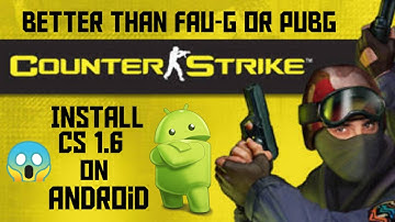 Install CS 1.6 On Android In 2020 Year