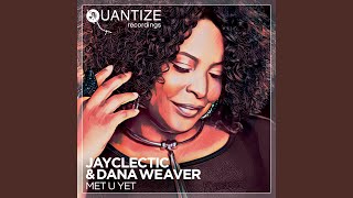 Met U Yet (Extended Vocal Mix)