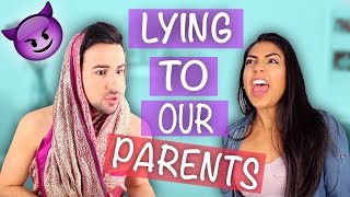 LIES WE TELL OUR PARENTS
