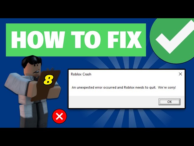 Fix Roblox Crash an unexpected error occurred and roblox needs to quit.  we're sorry windows 10/8/7 