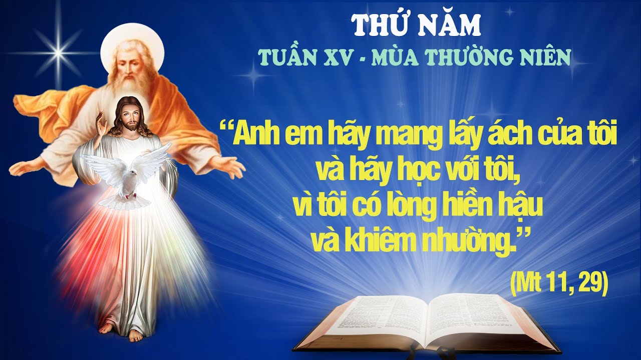 THỨ NĂM - TUẦN XV THƯỜNG NIÊN (Mt 11: 28-30) - LỜI CHÚA CHO MỌI NGƯỜI