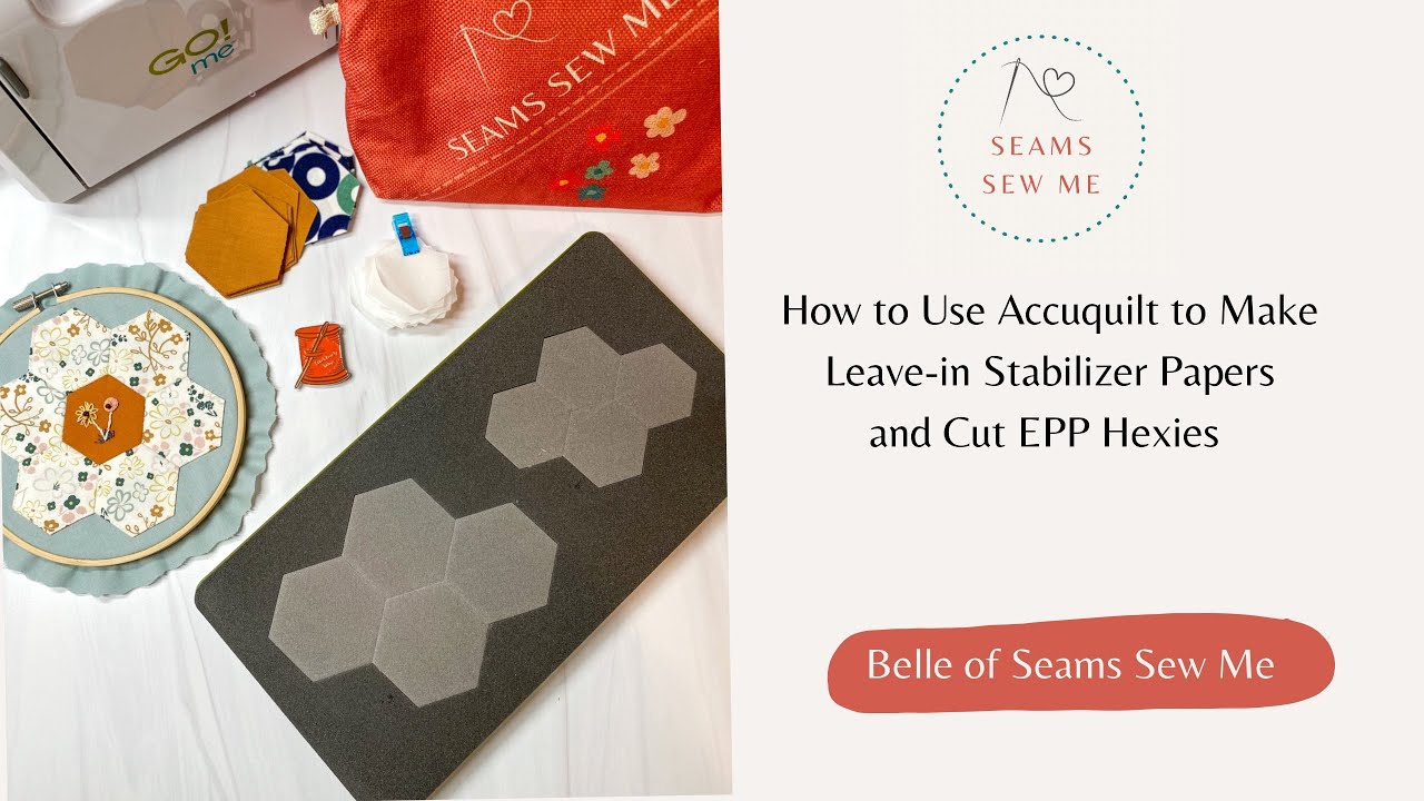 How to use Accuquilt to Make Leave-in Stabilizer Papers and Cut EPP Hexies