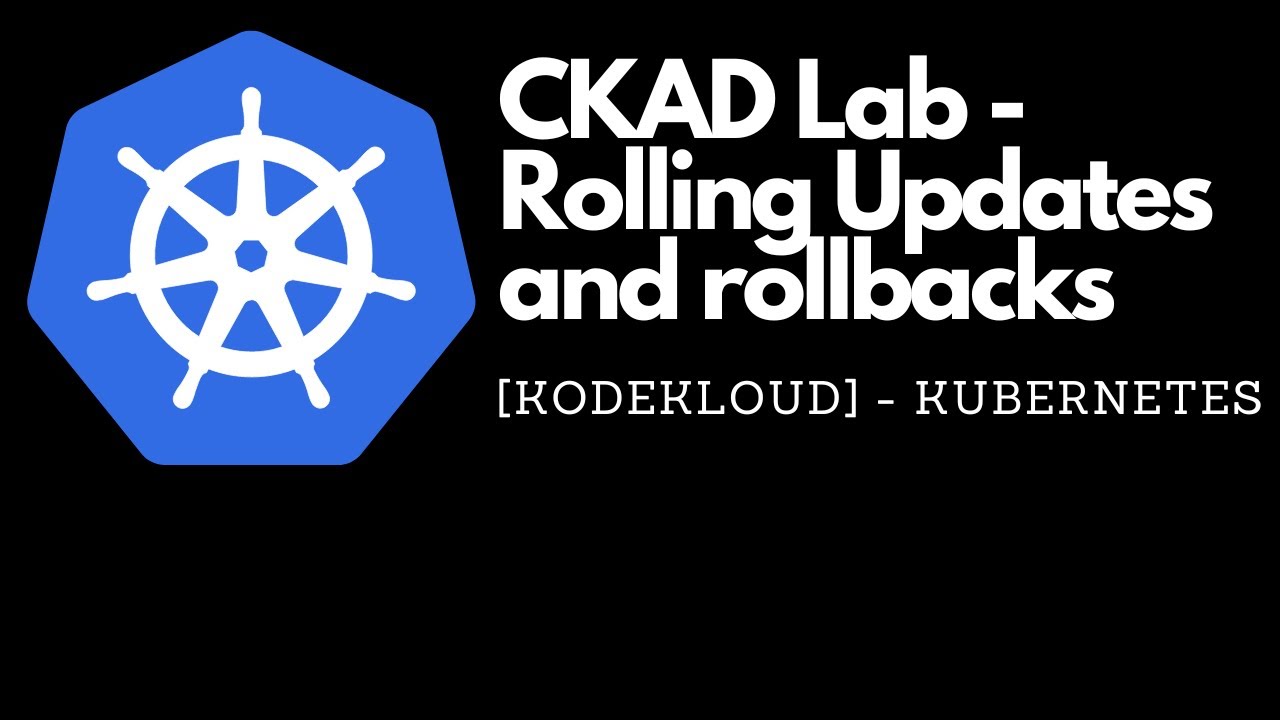 [kodekloud] CKAD Lab - Rolling Updates and rollbacks - kubernetes - YouTube