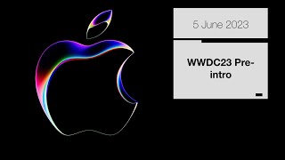 WWDC23 Pre-intro