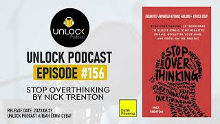 Unlock Podcast Episode #156: Stop overthinking