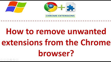 How to remove unwanted extensions from the Chrome browser?