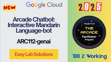 Arcade Chatbot: Interactive Mandarin Language-bot #arc112-genai  #qwiklabs #arcade
