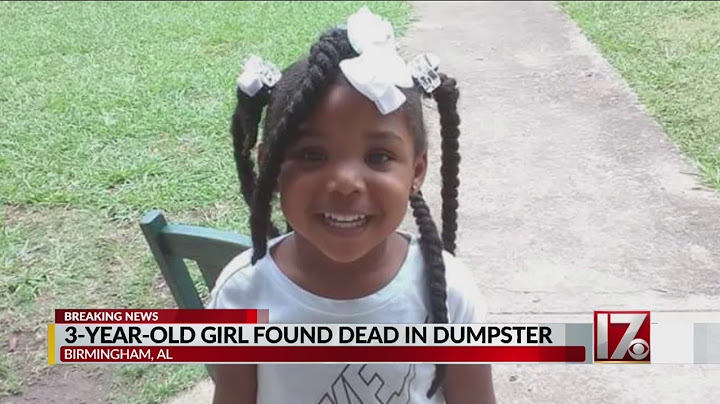Missing 3-year-old Alabama girl ‘Cupcake’ found dead in dumpster