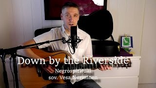 Vignette de la vidéo "Down by the Riverside - Vesa Nurminen"