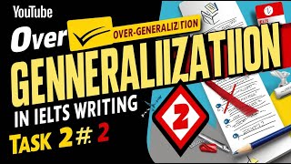 Writing task 2: Avoid over-generalization