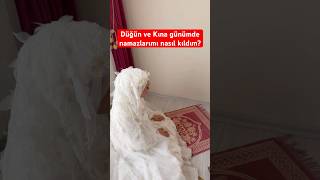 Düğün Ve Kına Günümde Namazlarımı Nasıl Kıldım?