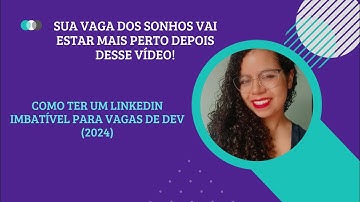 Como ter um LINKEDIN IMBATÍVEL para VAGAS de DEV (2024)