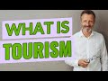 Tourism | Definition of tourism