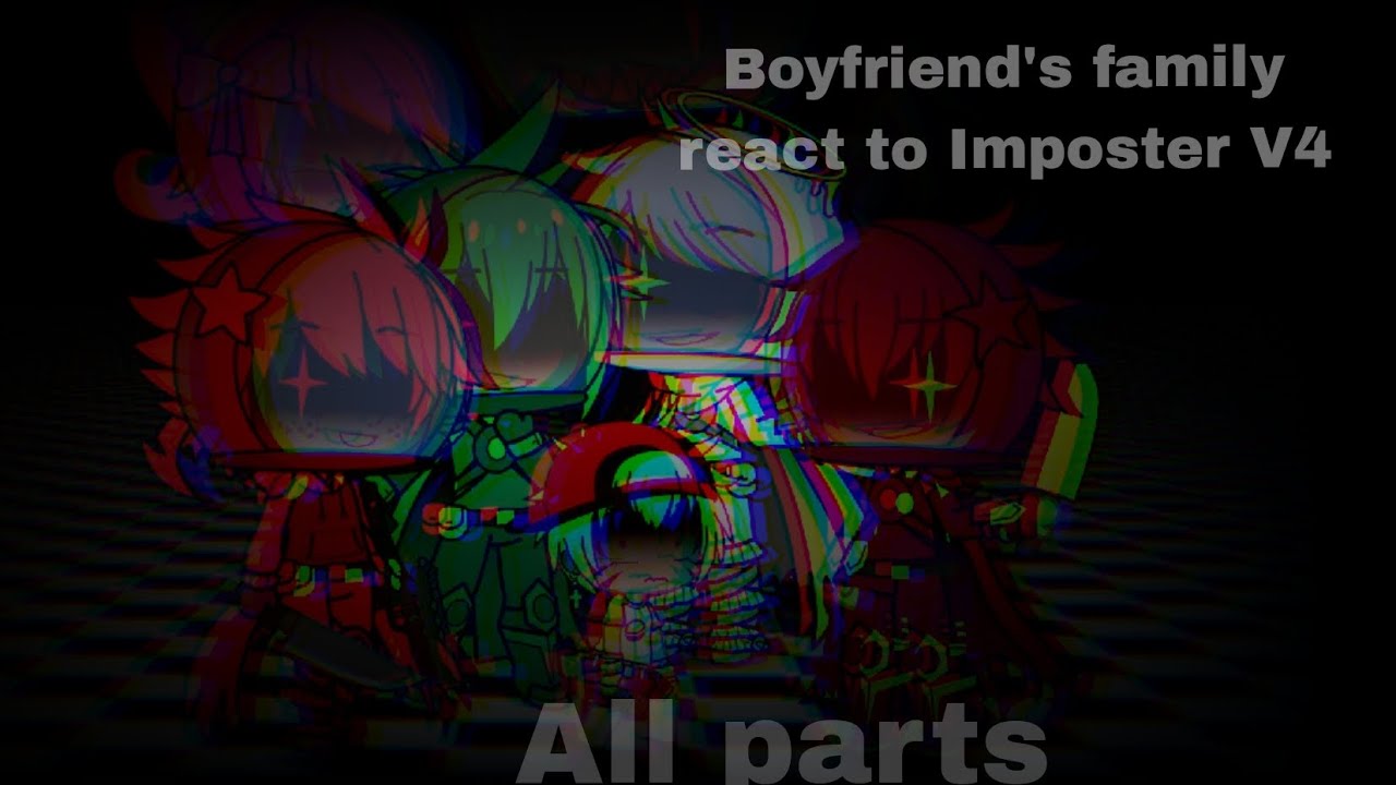 BF's family react to Imposter V4 (All parts)