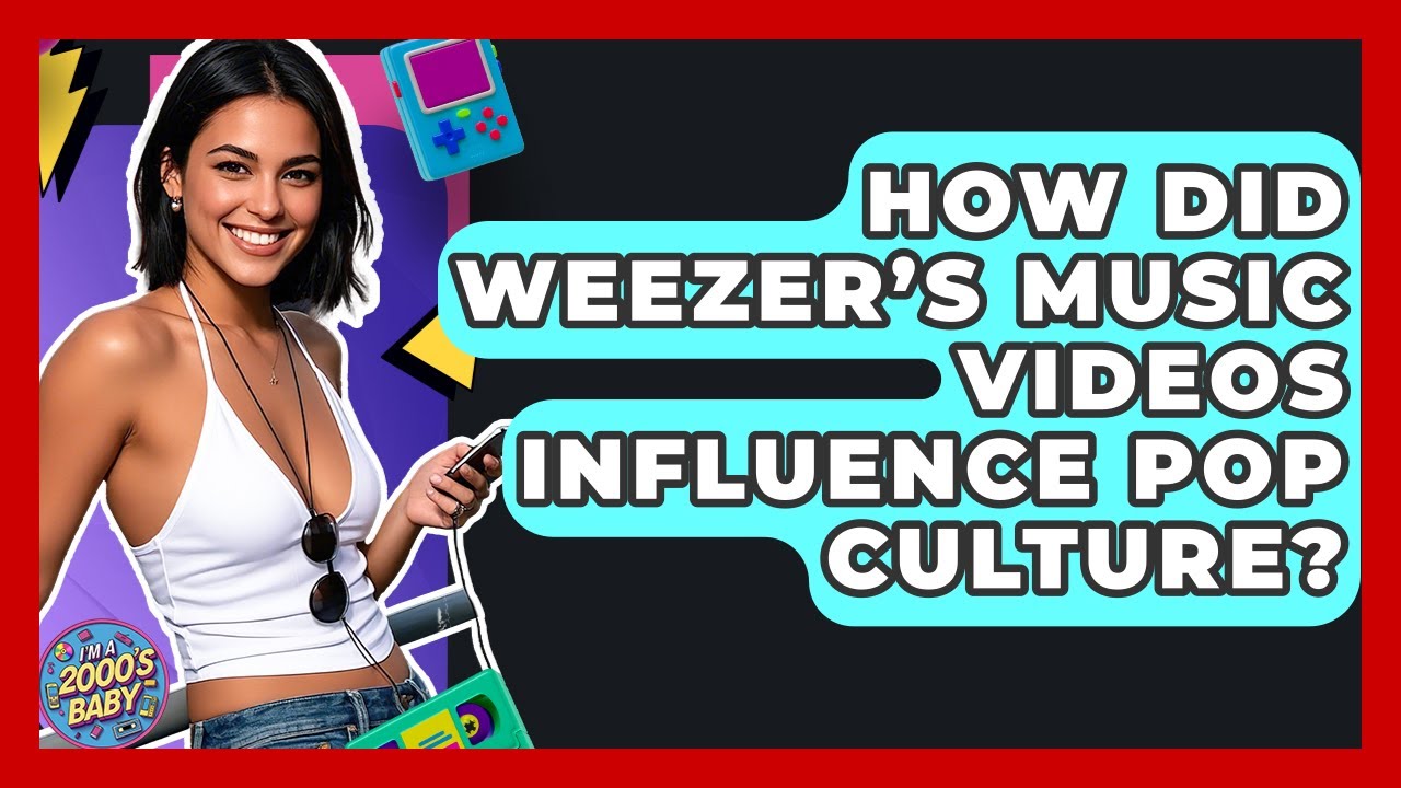How Did Weezer’s Music Videos Influence Pop Culture? - I'm a 2000s Baby