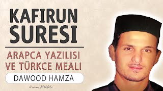 Kafirun suresi anlamı dinle Dawood Hamza (Kafirun suresi arapça yazılışı okunuşu ve meali)