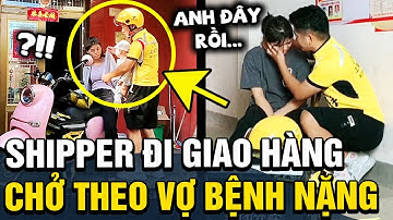Rơi nước mắt cảnh anh shipper chở theo vợ TRẦM CẢM và con nhỏ đi giao hàng khắp nẻo đường | TÁM TV