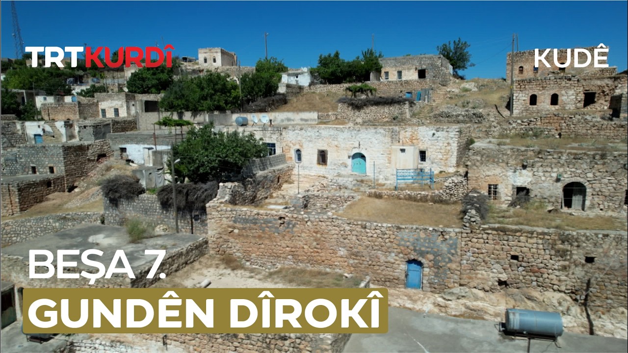 Gundên Dîrokî - Beşa 7.(Mardin / Kudê)