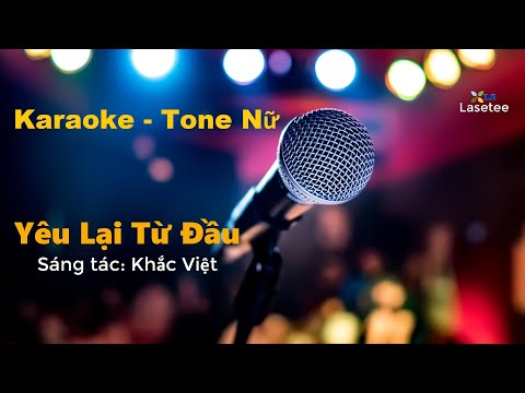 Video Yêu Lại Từ Đầu Karaoke - Tone Nữ (Hiền Hồ) - youtube