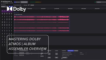 Mastering Dolby Atmos | Album Assembler Overview
