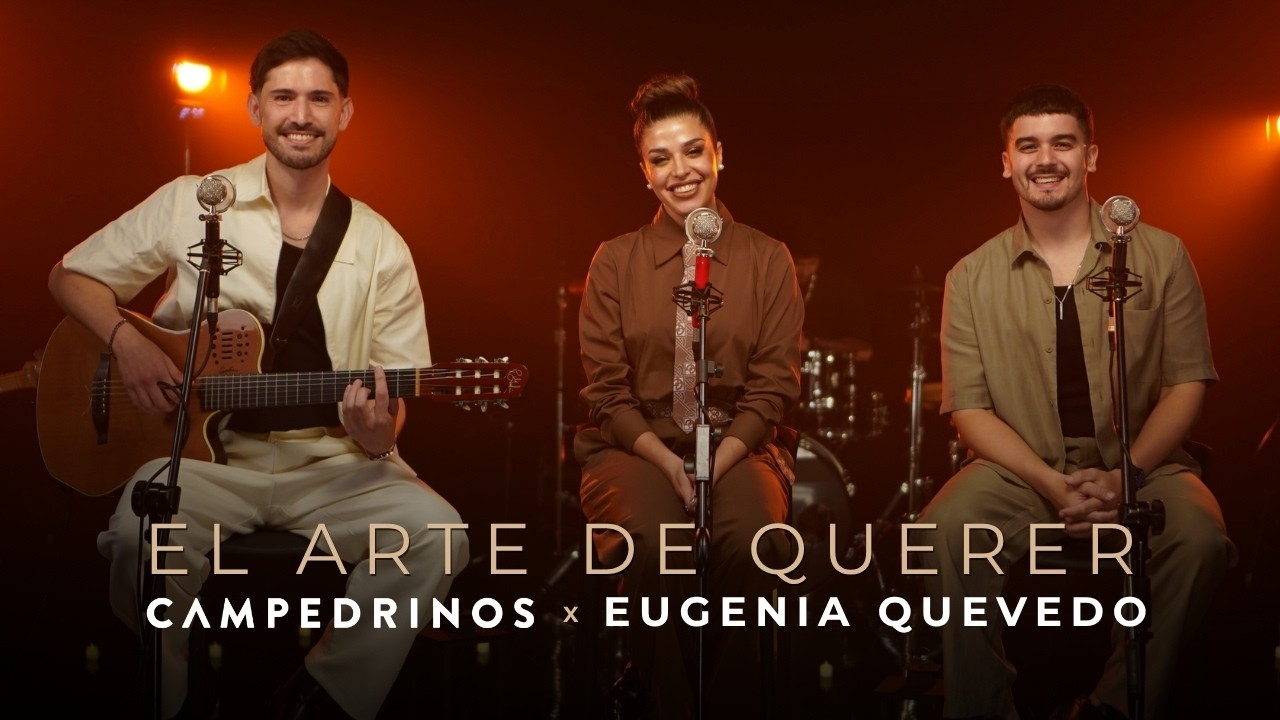 "El arte de querer", Campedrinos ft. Eugenia Quevedo