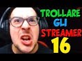 TROLLARE GLI STREAMER #16 - RAID AGLI ASMR