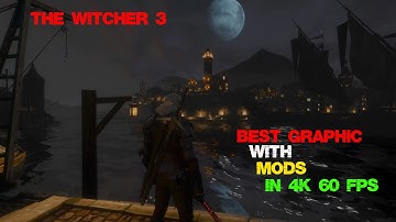 THE WITCHER 3 BEST MODS 2020: ULTRA GRAPHIC(4K 60FPS)