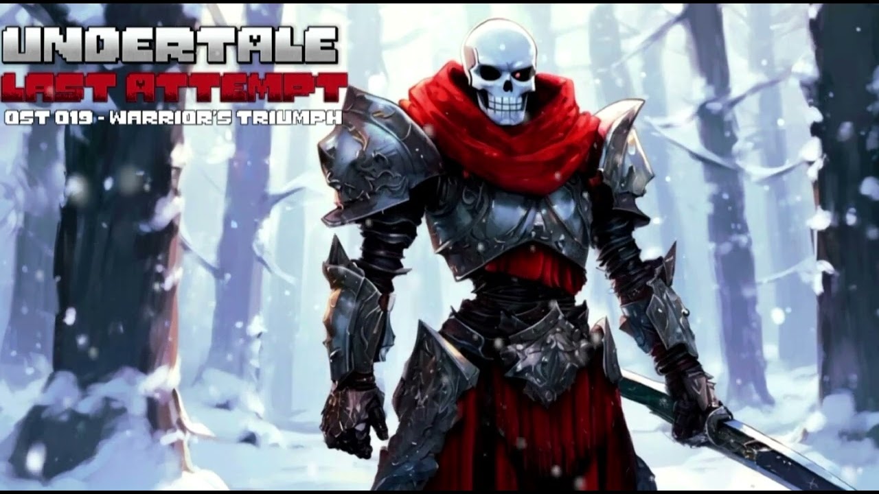 Undertale Last Attempt OST 019 - Warrior's Triumph