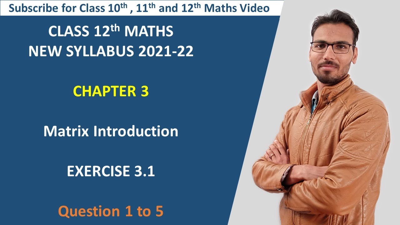 class 12 maths new syllabus 2021-22 chapter 3 matrix introduction exercise 3.1 question 1 to 5