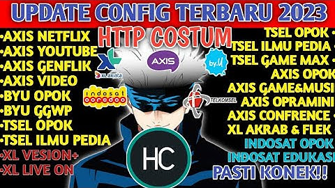 UPDATE TERBARU | CONFIG HC || XL VISION+ || Axis | TelkomseL| Indosat,BYU [4APRIL]