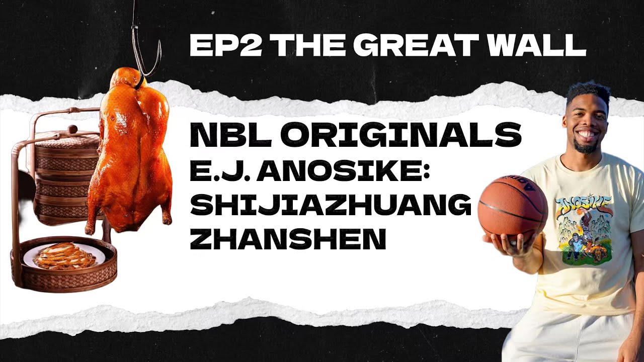 NBL Originals- E.J. Anosike | Ep. 2: The Great Wall of China 🇨🇳 | Culture, Climb & Connection