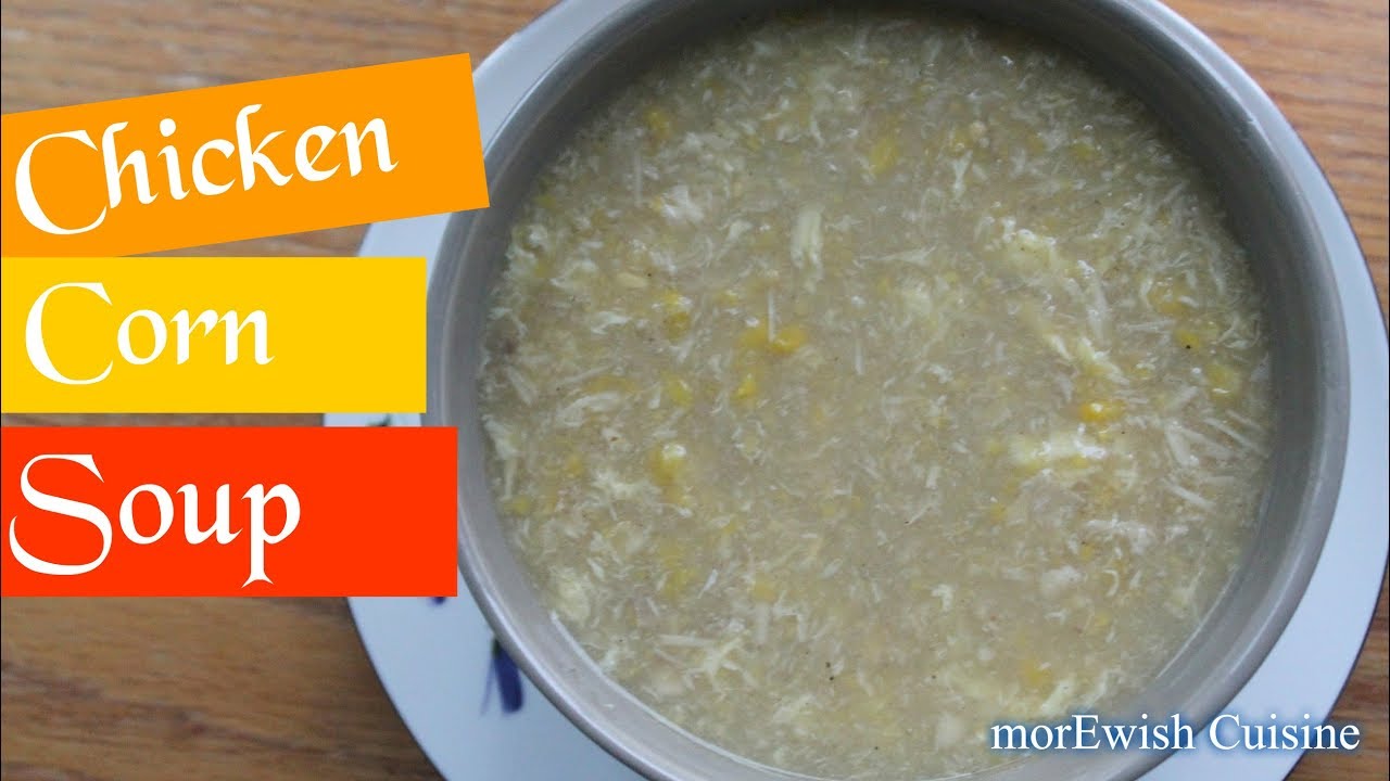 Chicken 🍗 Corn 🌽 Soup 🥣 چکن کارن سوپ recipe in Urdu by morEwish - YouTube