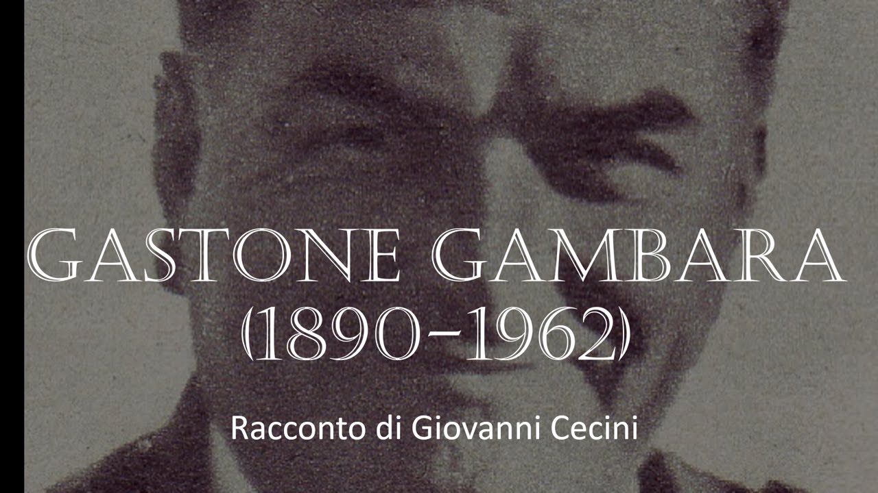 GASTONE GAMBARA (1890-1962) racconto di Giovanni Cecini