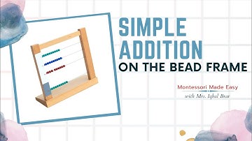 Solving An Addition Problem with the Bead Frame - Montessori Math Made Easy