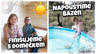 NAPOUŠTÍME BAZÉN | PLÁNY NA PRÁZDNINY | DOKONČUJEME DOMEČEK