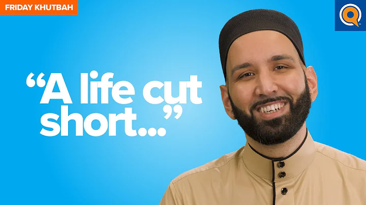 "A Life Cut Short..." | Khutbah by Dr. Omar Suleiman