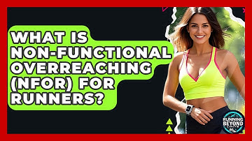 What Is Non-functional Overreaching (NFOR) For Runners? - Running Beyond Limits