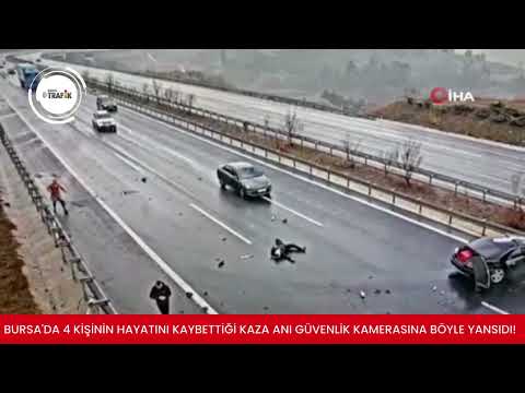 BURSA'DA 4 K???N?N HAYATINI KAYBETT??? KAZA ANI GVENL?K KAMERASINA BYLE YANSIDI!