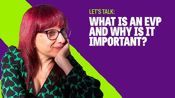 What is an Employee Value Proposition (EVP) & why is it important? - Let