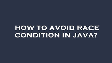 How to avoid race condition in java?