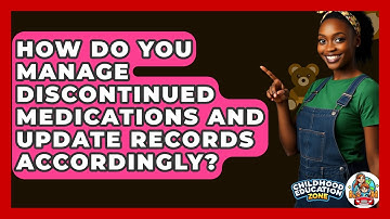 How Do You Manage Discontinued Medications And Update Records Accordingly?