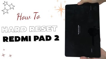 How To Hard Reset Xiaomi Redmi Pad 2