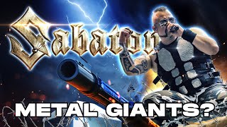 Why are SABATON so big?